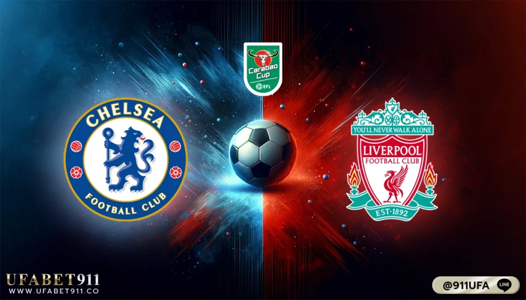 วิเคราะห์บอล คาราบาว คัพ เชลซี VS ลิเวอร์พูล 25/02/24