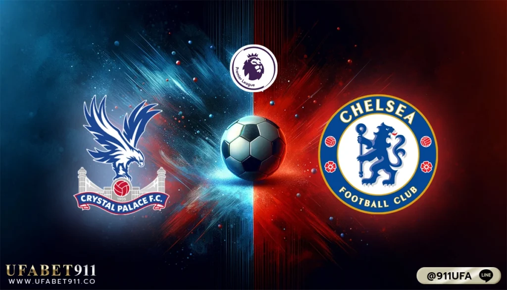 วิเคราะห์บอล พรีเมียร์ลีก คริสตัล พาเลซ vs เชลซี 12-02-24