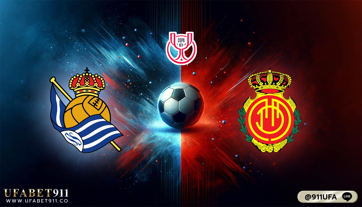วิเคราะห์บอล โกปา เดล เรย์ เรอัล โซเซียดาด vs เรอัล มายอร์ก้า 27-02-24