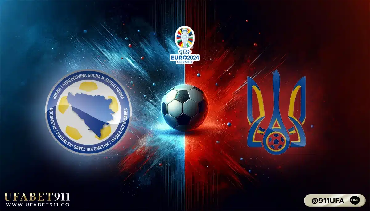 วิเคราะห์บอล ยูโร 2024 บอสเนีย vs ยูเครน 21-03-24