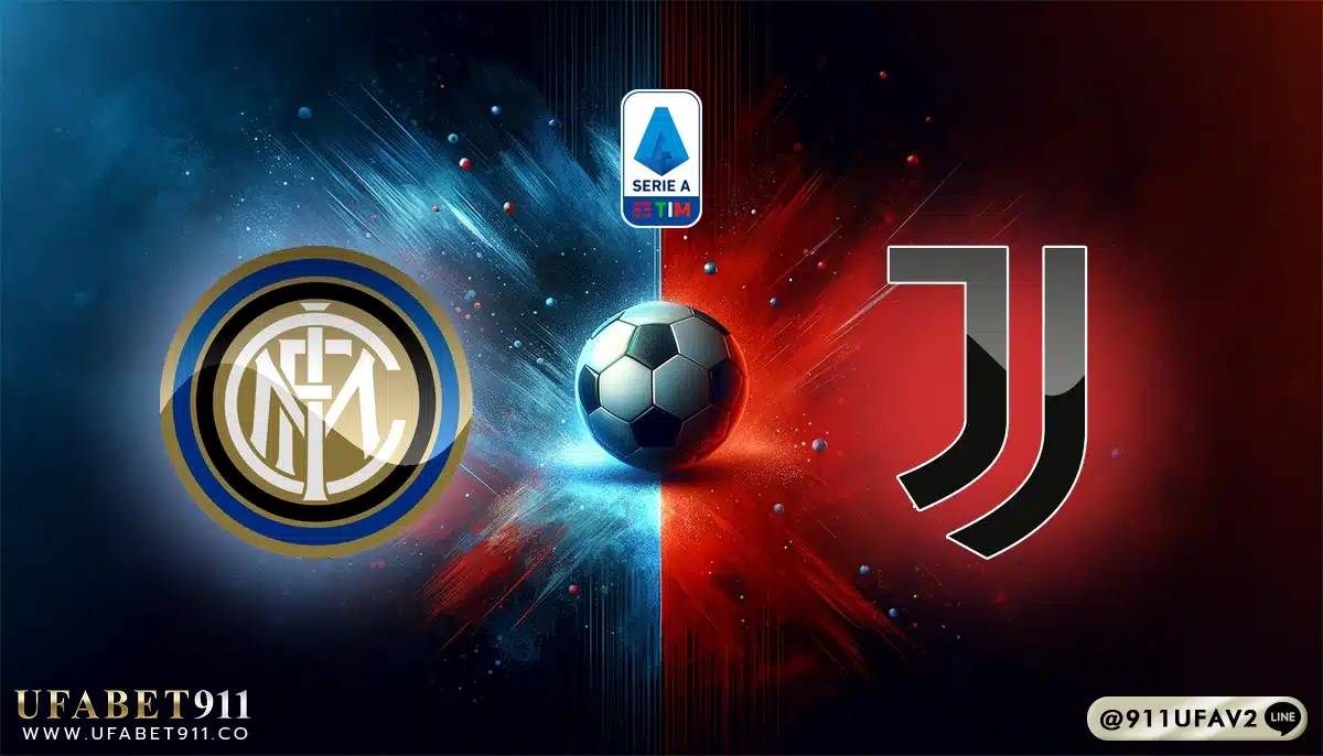 วิเคราะห์บอล กัลโช่ เซเรีย อา อินเตอร์ มิลาน vs ยูเวนตุส 27/10/24