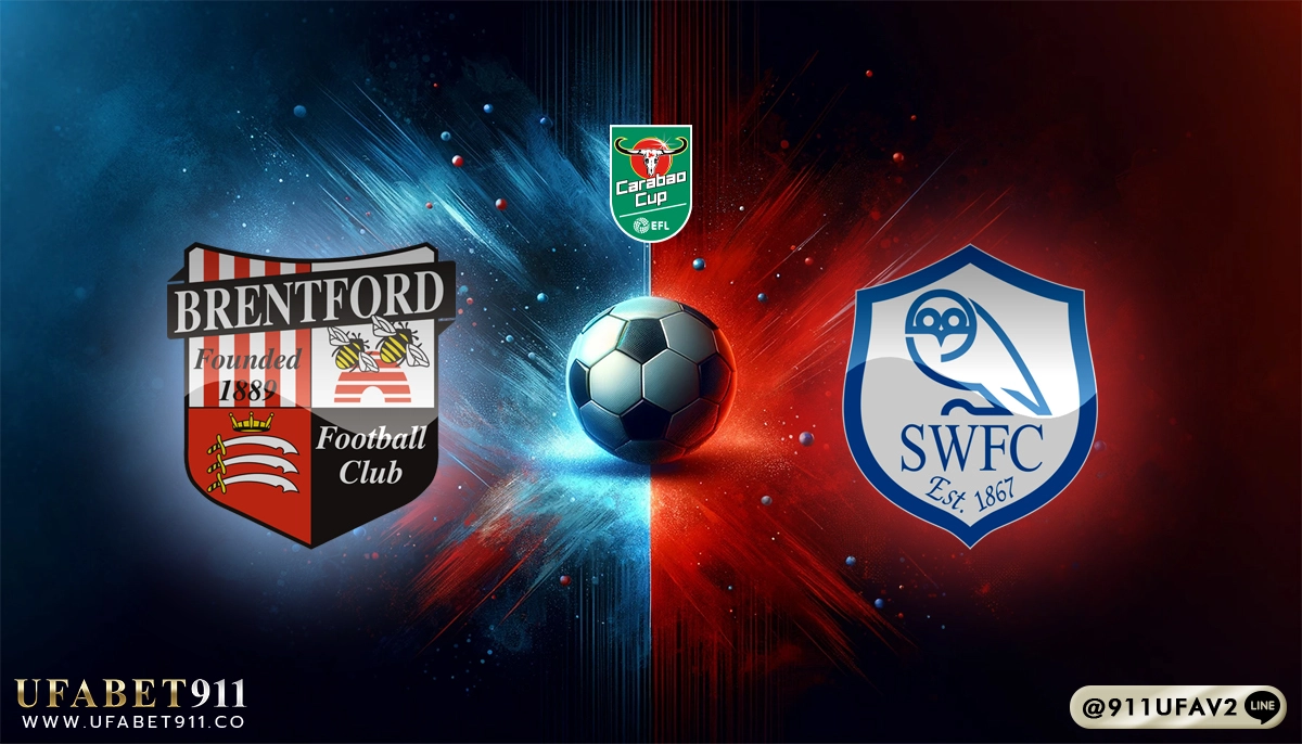 วิเคราะห์บอล คาราบาวคัพ เบรนท์ฟอร์ด vs เชฟฟิลด์ เวนส์เดย์ 29/10/24
