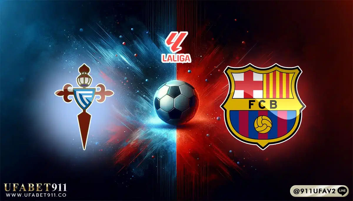 วิเคราะห์บอล ลาลีกาสเปน เซลต้า บีโก้ vs บาร์เซโลน่า 23/11/24