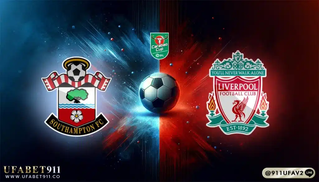 วิเคราะห์บอล คาราบาวคัพ เซาแธมป์ตัน vs ลิเวอร์พูล 18/12/24