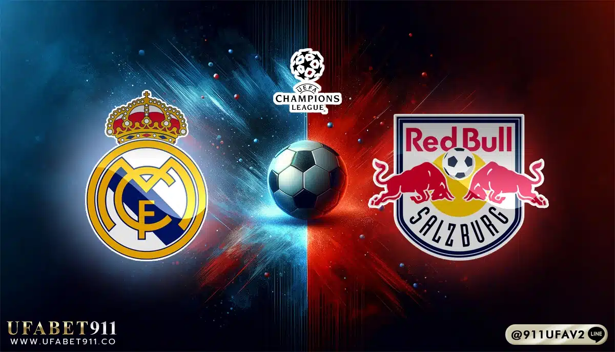 วิเคราะห์บอล ยูฟ่าแชมเปี้ยนส์ลีก เรอัล มาดริด vs ซัลซ์บวร์ก 22/01/25