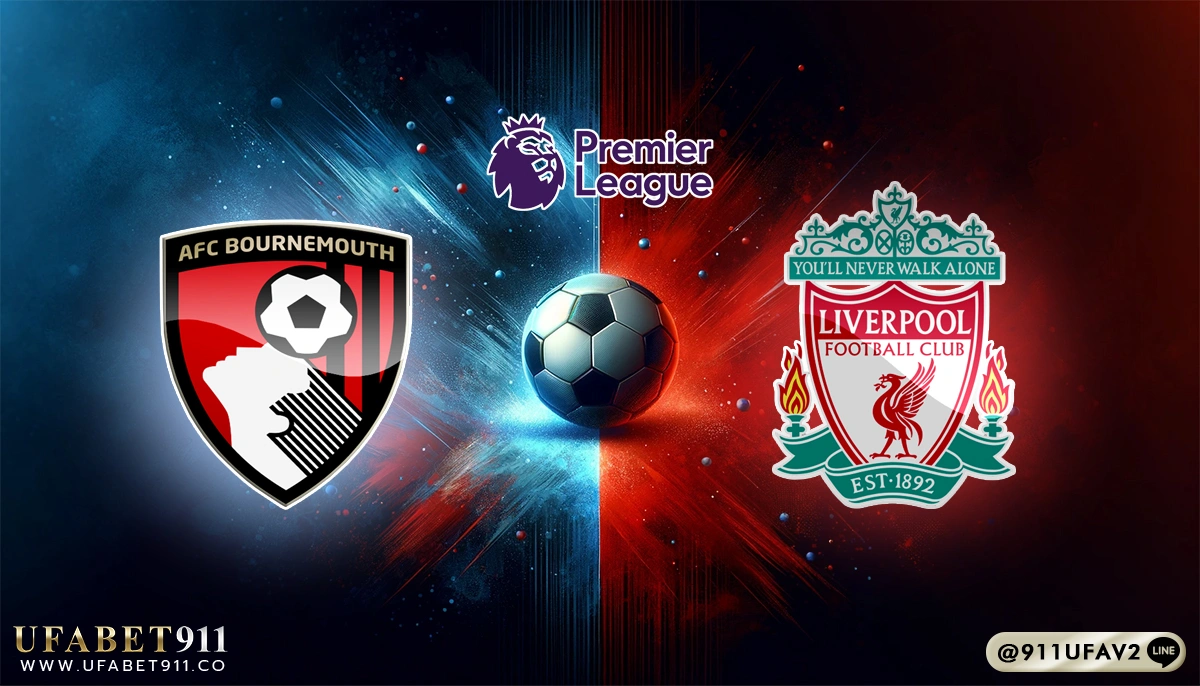 วิเคราะห์บอล พรีเมียร์ลีก บอร์นมัธ vs ลิเวอร์พูล 01/02/25