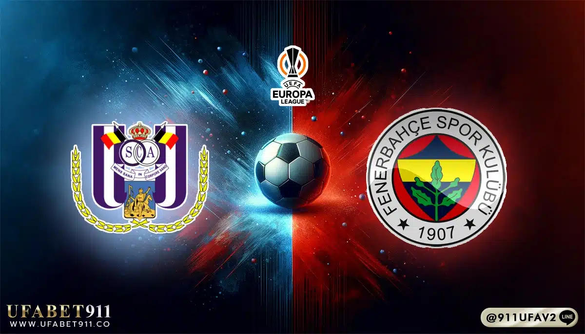 วิเคราะห์บอล ยูโรป้าลีก อันเดอร์เลชท์ vs เฟเนร์บาห์เช่ 20/02/25