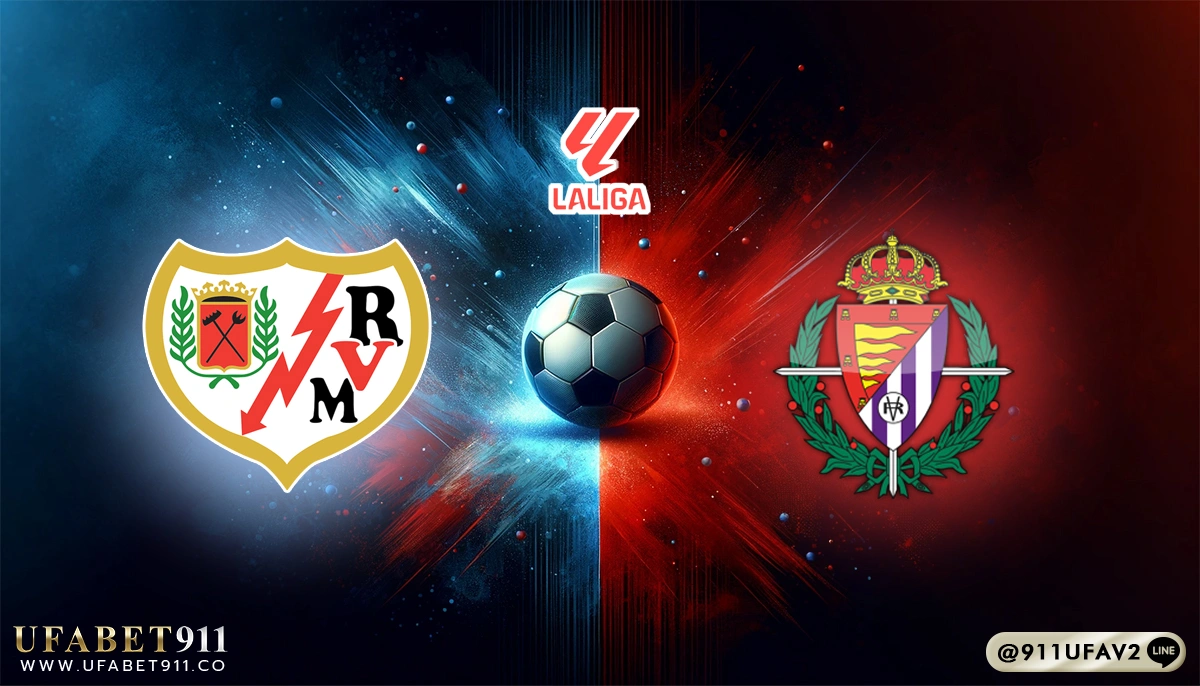 วิเคราะห์บอล ลาลีกา ราโย่ บาเยกาโน่ vs เรอัล บายาโดลิด 07/02/25