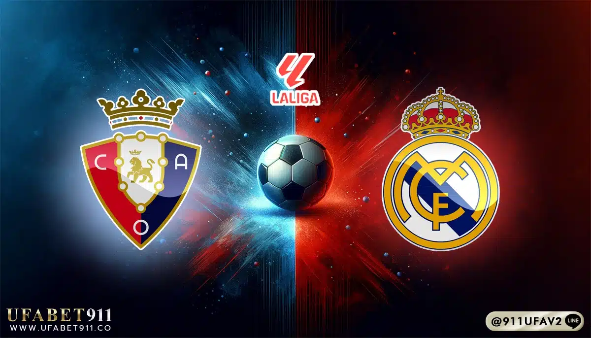 วิเคราะห์บอล ลาลีกา โอซาซูน่า vs เรอัล มาดริด 15/02/25