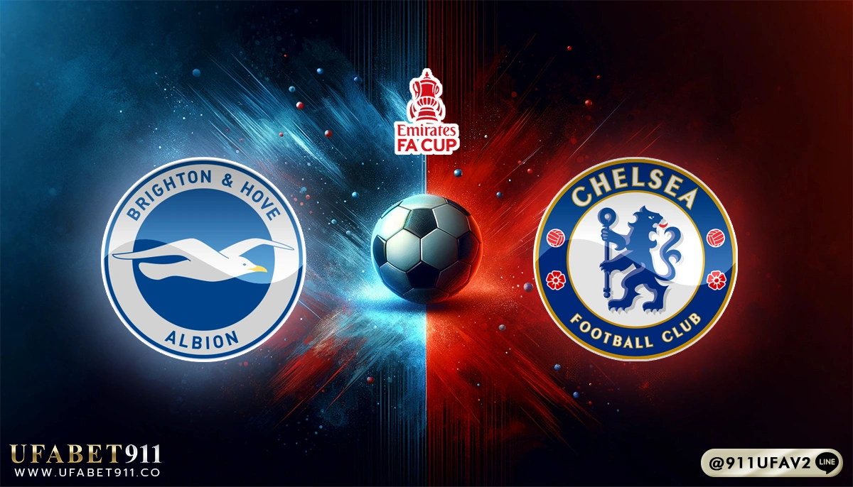 วิเคราะห์บอล เอฟเอคัพ ไบรท์ตัน vs เชลซี 08/02/25