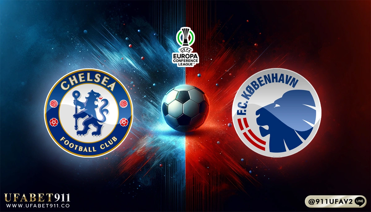 วิเคราะห์บอล คอนเฟอเรนซ์ลีก เชลซี vs โคเปนเฮเก้น 13/03/25