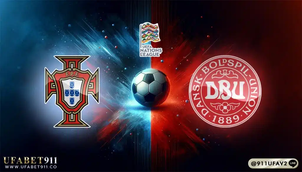 วิเคราะห์บอล ยูฟ่าเนชั่นส์ลีก โปรตุเกส vs เดนมาร์ก 23/03/25