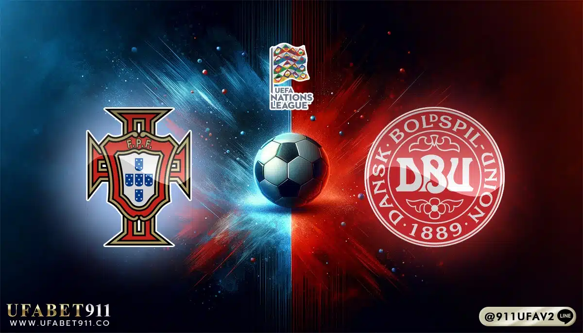 วิเคราะห์บอล ยูฟ่าเนชั่นส์ลีก โปรตุเกส vs เดนมาร์ก 23/03/25