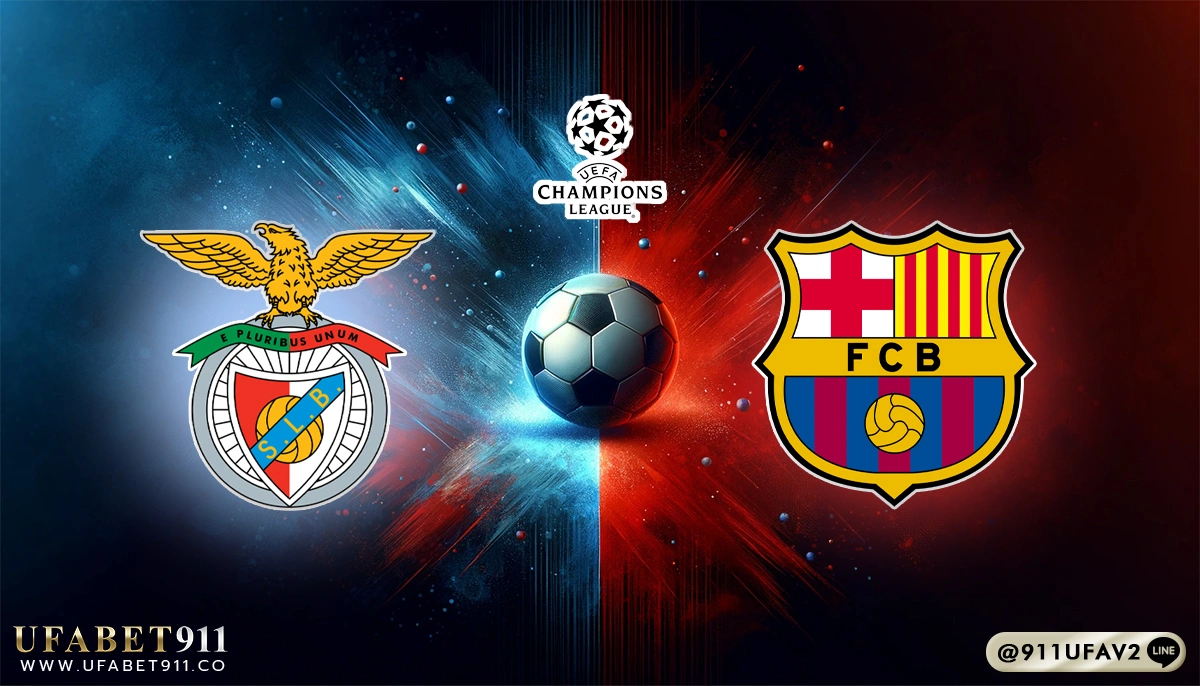 วิเคราะห์บอล ยูฟ่าแชมเปี้ยนส์ลีก เบนฟิก้า vs บาร์เซโลน่า 05/03/25