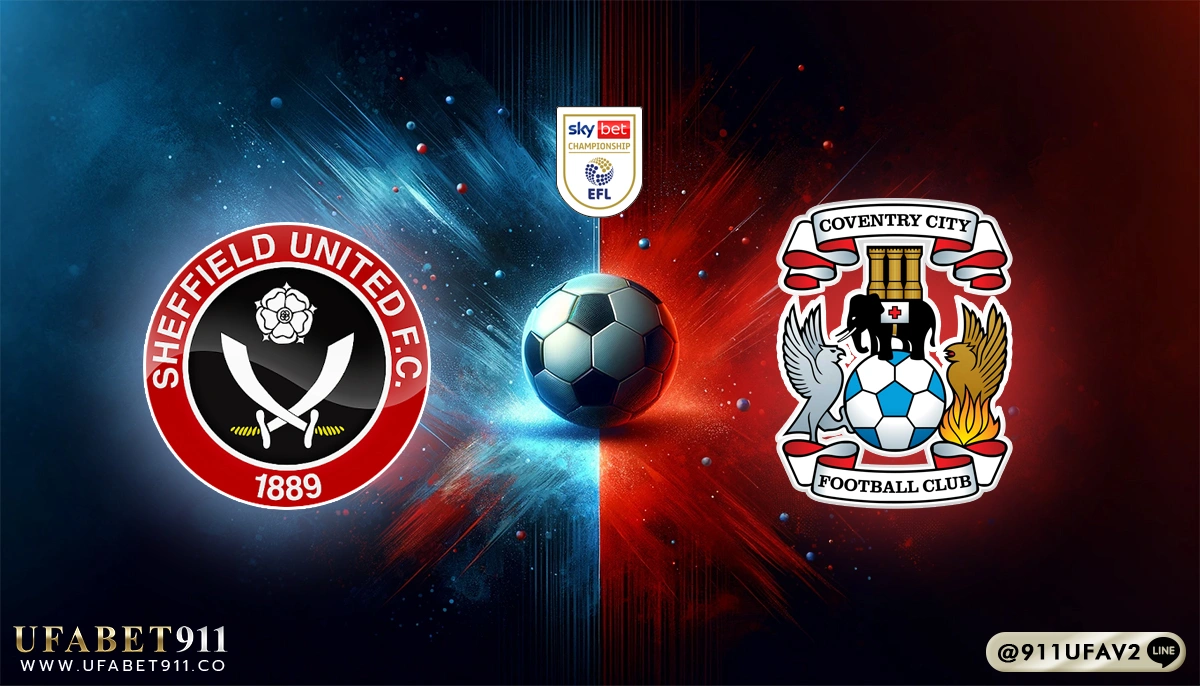 วิเคราะห์บอล แชมป์เปี้ยนชิพ เชฟฟิลด์ ยูไนเต็ด vs โคเวนทรี่ 28/03/25