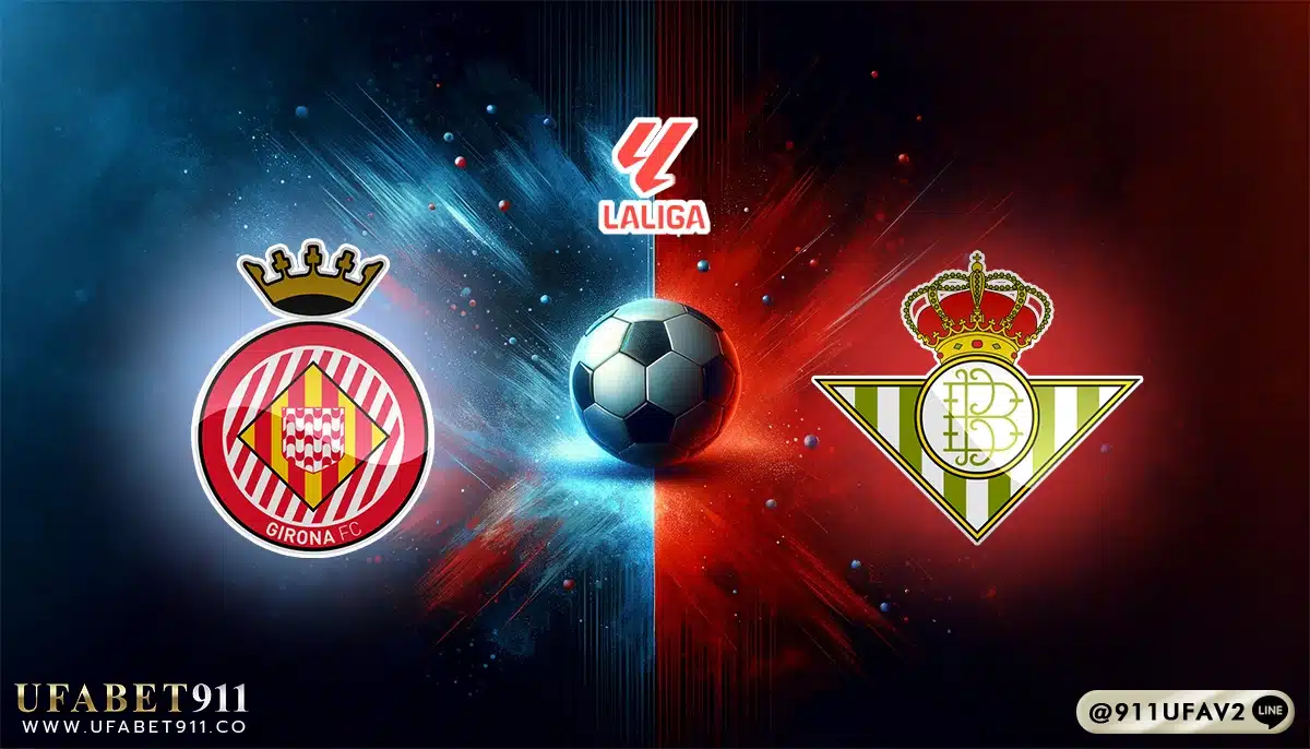 วิเคราะห์บอล ลาลีกา คิโรน่า vs เรอัล เบติส 21/04/25