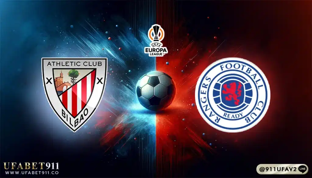วิเคราะห์บอล ยูโรป้าลีก แอธเลติก บิลเบา vs กลาสโกว์ เรนเจอร์ 17/04/25