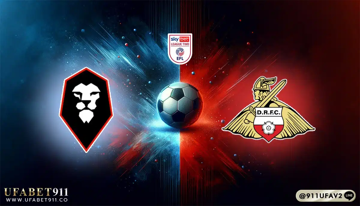 วิเคราะห์บอล ลีกทู ซอลฟอร์ด ซิตี้ vs ดอนคาสเตอร์ 15/04/25