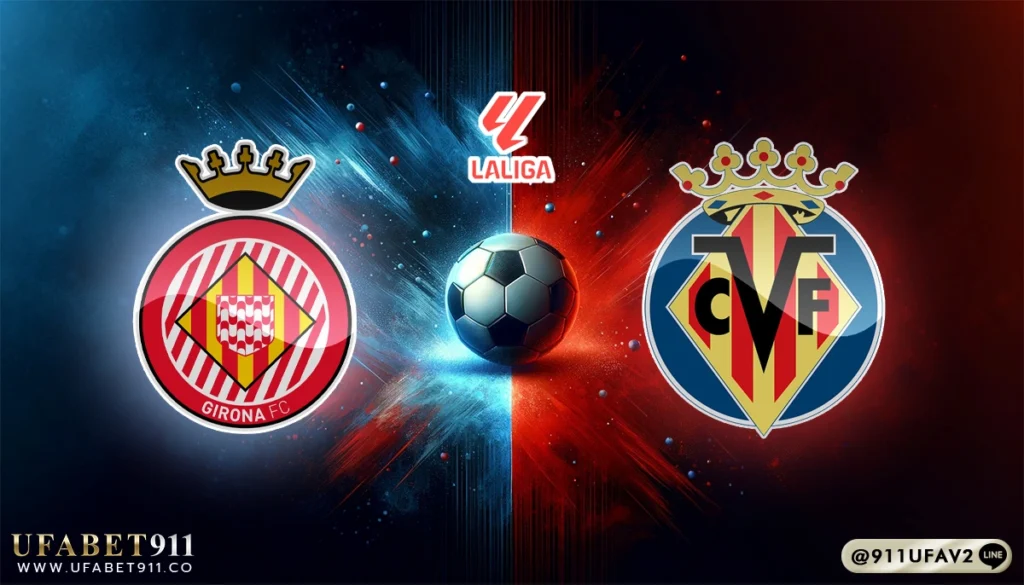 วิเคราะห์บอล ลาลีกา คิโรน่า vs บียาร์เรอัล 10/05/25