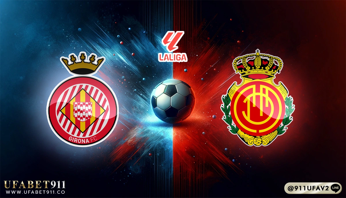 วิเคราะห์บอล ลาลีกา คิโรน่า vs มายอร์ก้า 05/05/25
