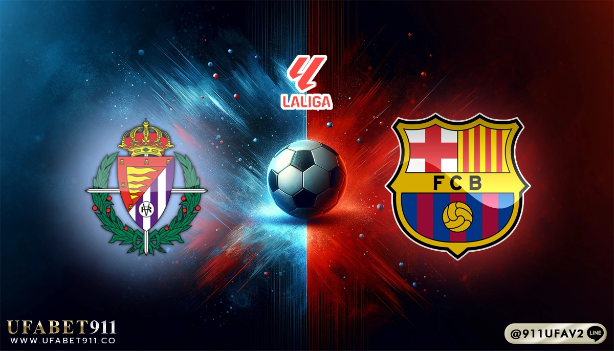 วิเคราะห์บอล ลาลีกา เรอัล บายาโดลิด vs บาร์เซโลน่า 03/05/25