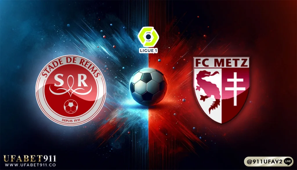 วิเคราะห์บอล ลีกเอิง แร็งส์ vs เม็ตซ์ 29/05/25
