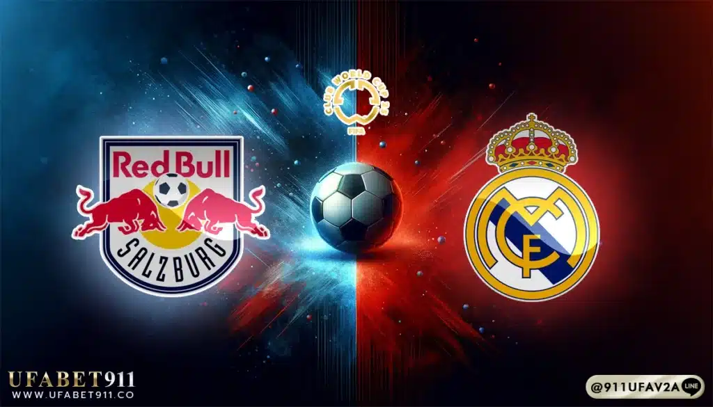 วิเคราะห์บอล ชิงแชมป์สโมสรโลก ซัลซ์บวร์ก vs เรอัล มาดริด 26/06/25