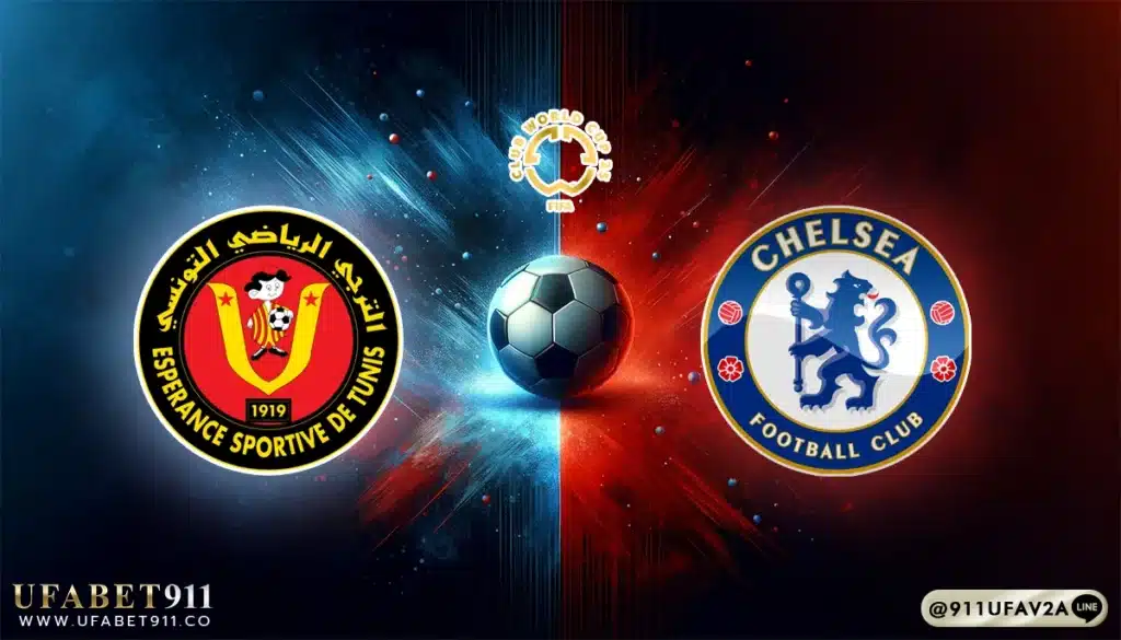 วิเคราะห์บอล ชิงแชมป์สโมสรโลก เอสเปรานซ์ VS เชลซี 24/06/25
