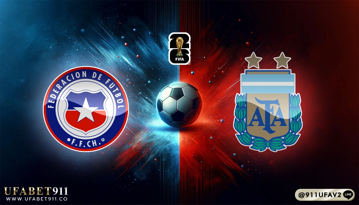 วิเคราะห์บอล บอลโลกโซนอเมริกาใต้ ชิลี vs อาร์เจนติน่า 05/06/25