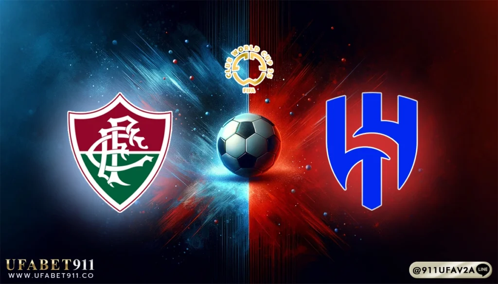 วิเคราะห์บอล ชิงแชมป์สโมสรโลก ฟลูมิเนนเซ่ vs อัล ฮิลาล 04/07/25