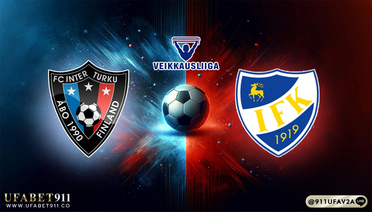 วิเคราะห์บอล ฟินแลนด์ อินเตอร์ ตูร์คู vs มาเรียฮามน์ 02/07/25
