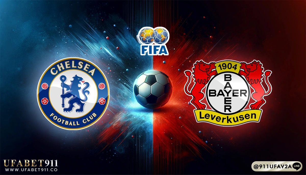 วิเคราะห์บอล กระชับมิตรสโมสร เชลซี vs เลเวอร์คูเซ่น 08/08/25